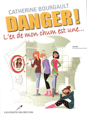 cover image of Danger! L'ex de mon chum est une...